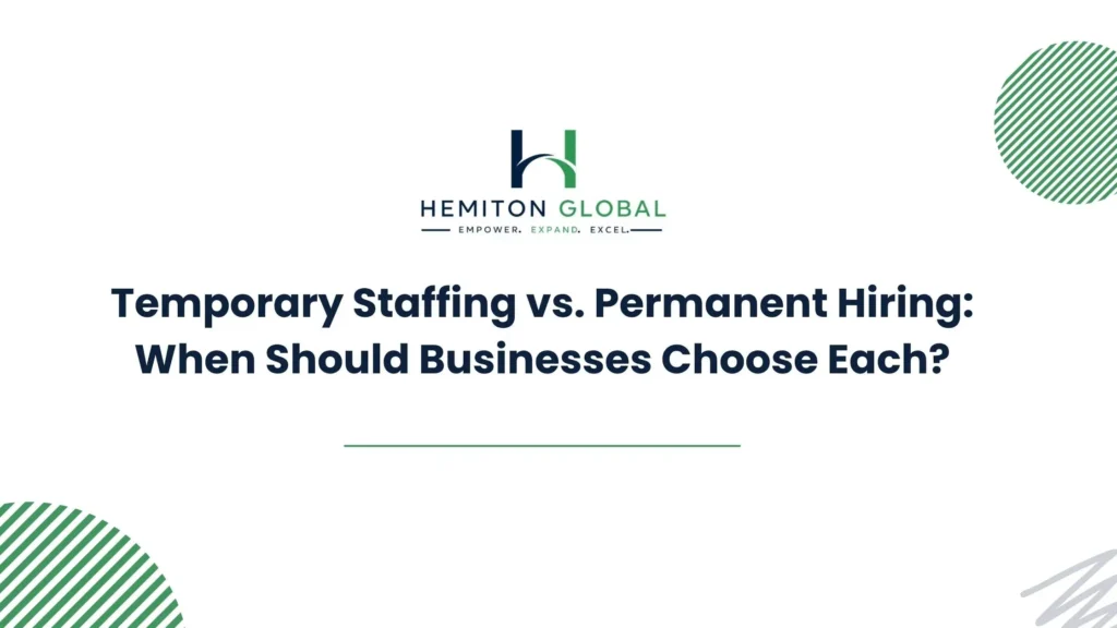 Temporary Staffing vs Permanent Hiring Guide